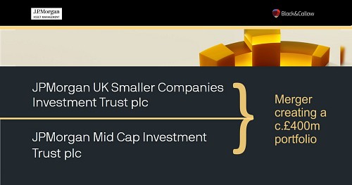 Promoting small cap growth: B&C helps the £400m+ merger of JP Morgan Asset Management's JMI and JMF